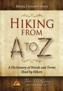 Get all the hiker words you need to know from John McKinney's hiker dictionary, "Hiking from A to Z"